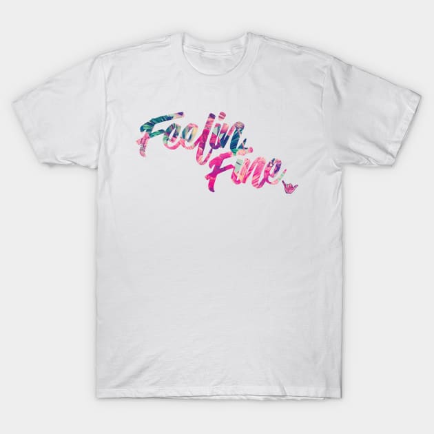 Feelin' Fine in the Tropics T-Shirt by finkgraphics